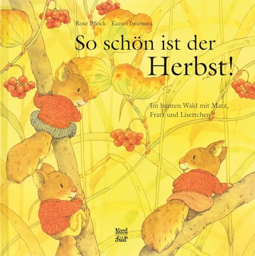 So schön ist der Herbst: Im bunten Wald mit Matz, Fratz und Lisettchen von Oetinger Verlag